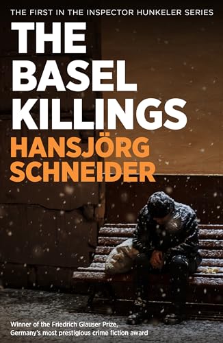 The Basel Killings: Police Inspector Peter Hunkeler Investigates (Inspector Hunkeler, 1, Band 1)